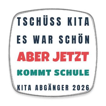 Tschüss Kita jetzt kommt Schule - Kita Abschied - Viereckiger Kühlschrankmagnet - Weiß - Vorne