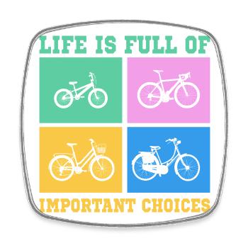 Bicycle Life is full of improtant choices - Square fridge magnet - white - Front