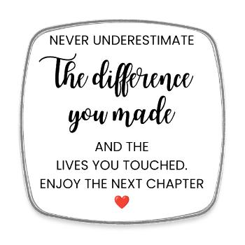 Never Underestimate the Difference You Made  - Square fridge magnet - white - Front