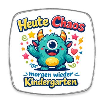 Heute Chaos, Morgen Kindergarten - Viereckiger Kühlschrankmagnet - Weiß - Vorne