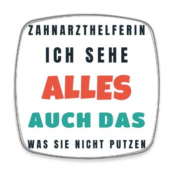 Zahnarzthelferin Ich sehe alles - Lustig Praxis - Viereckiger Kühlschrankmagnet - Weiß - Vorne