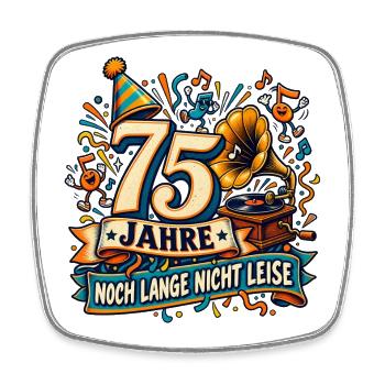 75 Jahre – Noch lange nicht leise - Viereckiger Kühlschrankmagnet - Weiß - Vorne