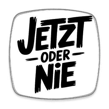 Jetzt oder nie Sprüche Mann Frau Lustig Niemals - Viereckiger Kühlschrankmagnet - Weiß - Vorne