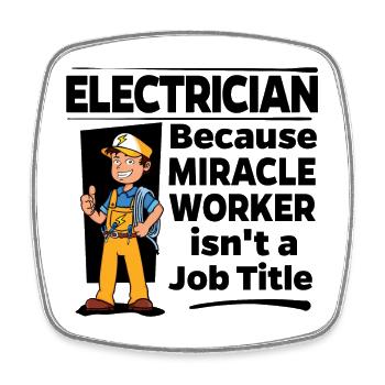 Electrician - Miracle Worker - Square fridge magnet - white - Front
