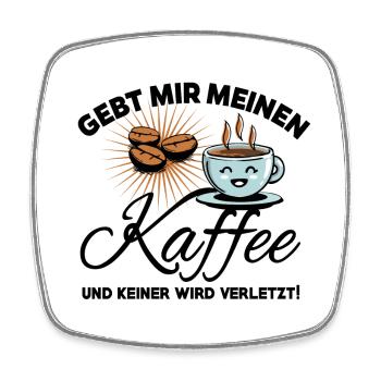 Kaffee Bohne - Gebt mir meinen Kaffee - Viereckiger Kühlschrankmagnet - Weiß - Vorne