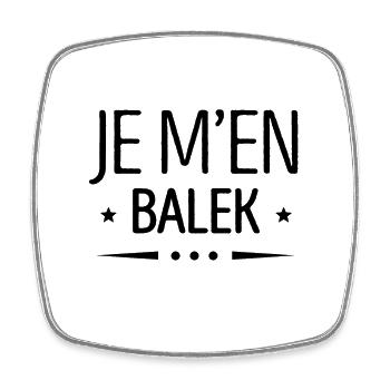 JE M'EN BATS LES Q. - Magnet carré - blanc - Devant