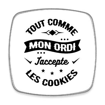 TOUT COMME MON ORDI J'ACCEPTE LES COOKIES - Magnet carré - blanc - Devant