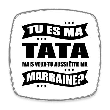 TATA VEUX TU ÊTRE MA MARRAINE ? - Magnet carré - blanc - Devant