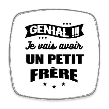 GENIAL JE VAIS AVOIR UN PETIT FRÈRE - Magnet carré - blanc - Devant