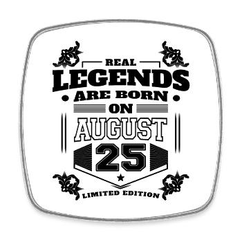 THE TRUE LEGENDS WERE BORN ON AUGUST 25 - Square fridge magnet - white - Front