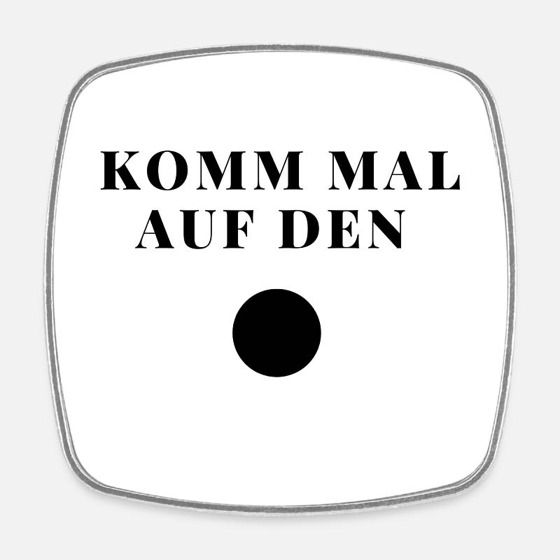 Komm auf den Punkt - Viereckiger Kühlschrankmagnet - Weiß
