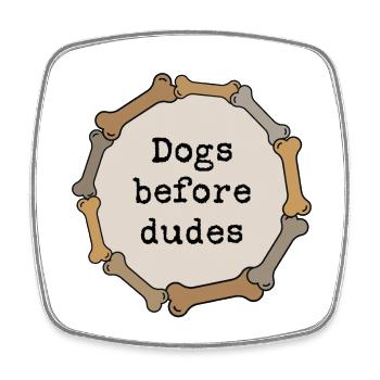 Dogs before dudes - Square fridge magnet - white - Front