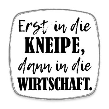Erst Kneipe, dann Wirtschaft BWL-Studium - Viereckiger Kühlschrankmagnet - Weiß - Vorne