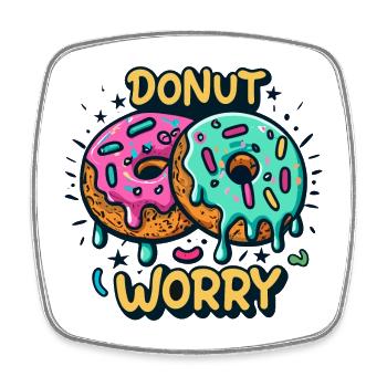 Donut worry - Square fridge magnet - white - Front