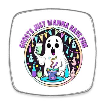 Ghosts just wanna have fun - Square fridge magnet - white - Front