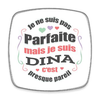 DINA PARFAITE - PRENOM DINA - Magnet carré - blanc - Devant