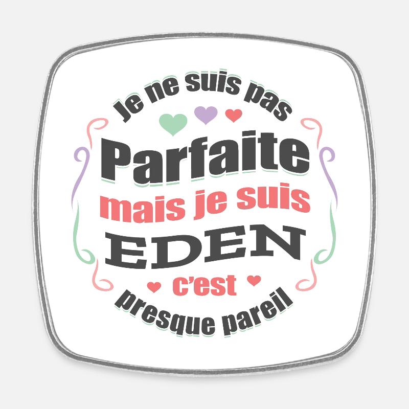 EDEN PARFAITE - PRENOM EDEN - Magnet carré - blanc