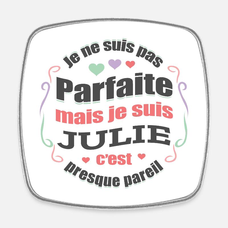 JULIE PARFAITE - PRENOM JULIE - Magnet carré - blanc