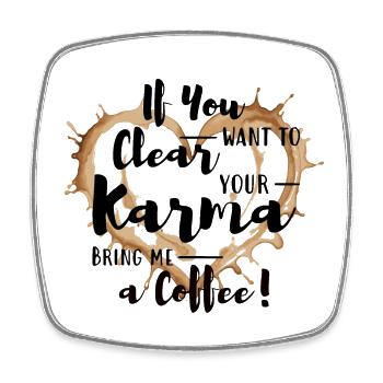 Effacez votre karma - Apportez-moi un café ! - Magnet carré - blanc - Devant