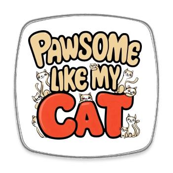 Pawsome like my Cat - Viereckiger Kühlschrankmagnet - Weiß - Vorne