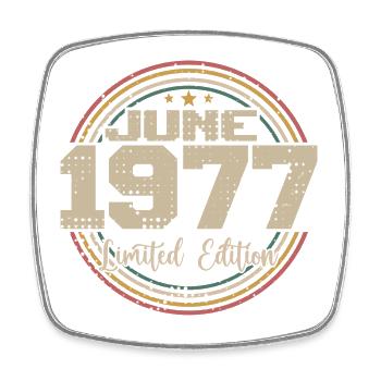 Born in June 1977 Birthday 11977 June 1977 June - Square fridge magnet - white - Front