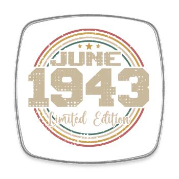 Born in June 1943 Birthday 11943 June 1943 June - Square fridge magnet - white - Front