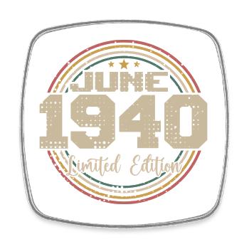 Born in June 1940 Birthday 11940 June 1940 June - Square fridge magnet - white - Front