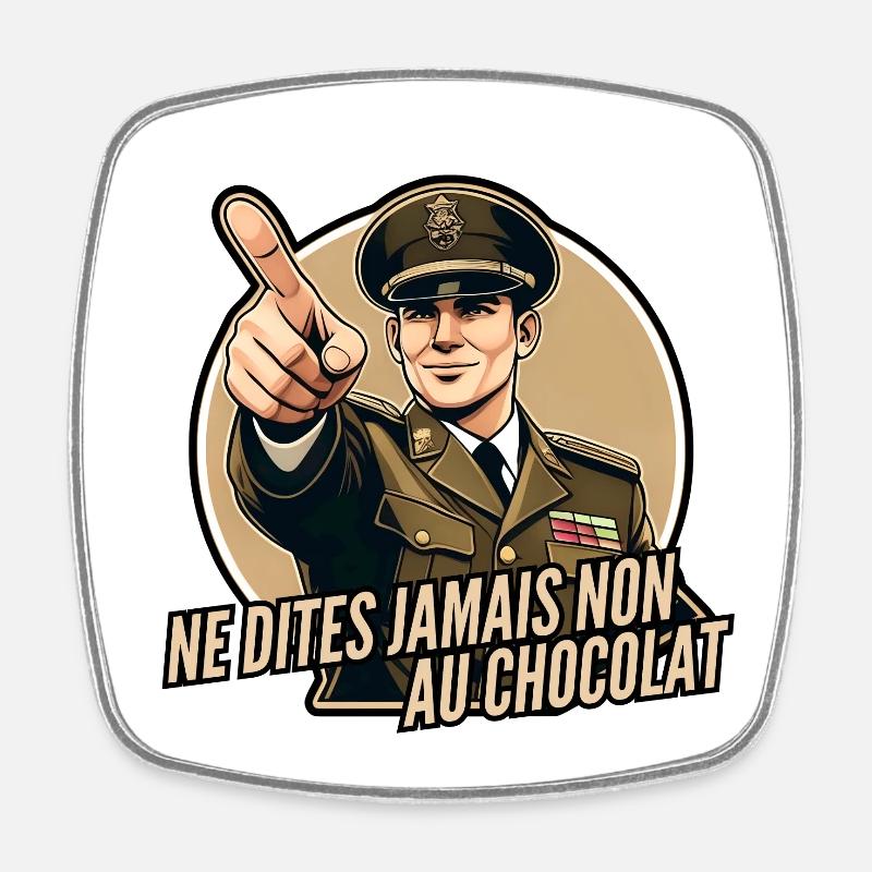 Ne dites jamais non au chocolat - Magnet carré - blanc