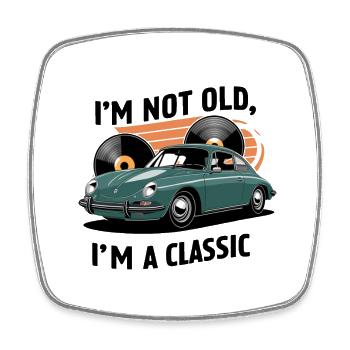 I'm not old, I'm a classic. - Square fridge magnet - white - Front