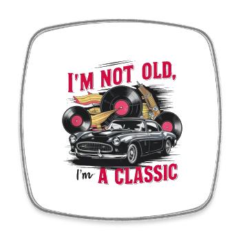 I'm not old, I'm a classic. - Square fridge magnet - white - Front