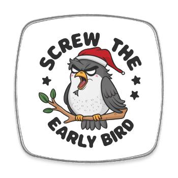 Der frühe Vogel kann mich mal - Viereckiger Kühlschrankmagnet - Weiß - Vorne