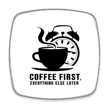 D’abord le café, puis tout le reste - Magnet carré - blanc - Devant