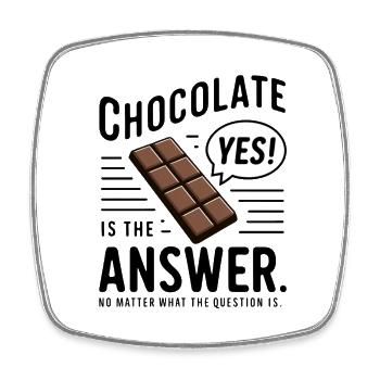 Le chocolat est la réponse. Peu importe la question - Magnet carré - blanc - Devant