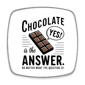 Le chocolat est la réponse. Peu importe la question - Magnet carré - blanc - Devant