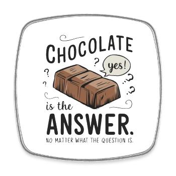 Le chocolat est la réponse. Peu importe la question - Magnet carré - blanc - Devant