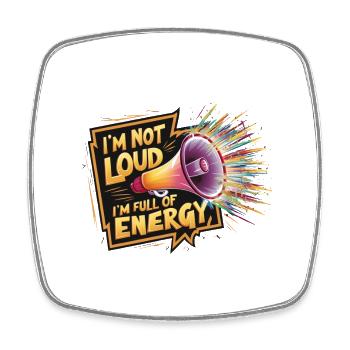 Ich bin nicht laut, ich bin voller Energie. - Viereckiger Kühlschrankmagnet - Weiß - Vorne