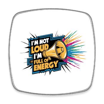 Ich bin nicht laut, ich bin voller Energie. - Viereckiger Kühlschrankmagnet - Weiß - Vorne