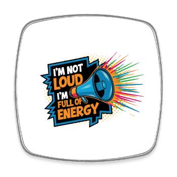 Ich bin nicht laut, ich bin voller Energie. - Viereckiger Kühlschrankmagnet - Weiß - Vorne