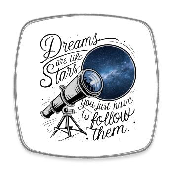 Dreams are like stars, you just have to follow them. - Square fridge magnet - white - Front