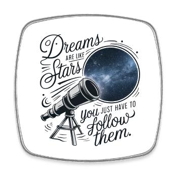 Dreams are like stars, you just have to follow them. - Square fridge magnet - white - Front
