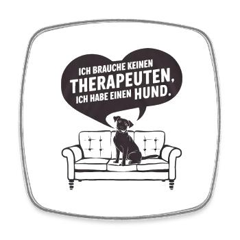 Ich brauche keinen Therapeuten ich habe einen Hund - Viereckiger Kühlschrankmagnet - Weiß - Vorne