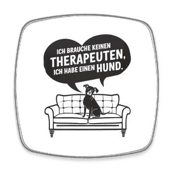 Ich brauche keinen Therapeuten ich habe einen Hund - Viereckiger Kühlschrankmagnet - Weiß - Vorne