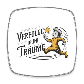Verfolge deine Träume - Viereckiger Kühlschrankmagnet - Weiß - Vorne