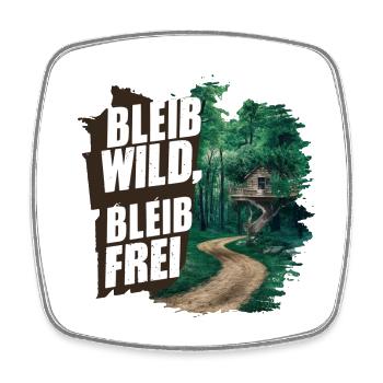 Bleib wild, bleib frei - Viereckiger Kühlschrankmagnet - Weiß - Vorne