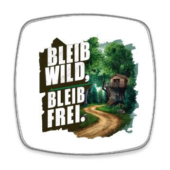 Bleib wild, bleib frei - Viereckiger Kühlschrankmagnet - Weiß - Vorne
