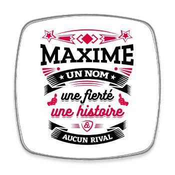 MAXIME UN NOM UNE FIERTÉ AUCUN RIVAL - Magnet carré - blanc - Devant