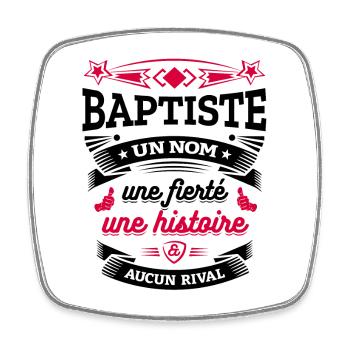 BAPTISTE UN NOM UNE FIERTÉ AUCUN RIVAL - Magnet carré - blanc - Devant