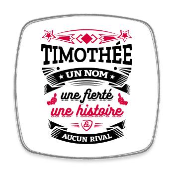 TIMOTHÉE UN NOM UNE FIERTÉ AUCUN RIVAL - Magnet carré - blanc - Devant