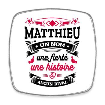 MATTHIEU UN NOM UNE FIERTÉ AUCUN RIVAL - Magnet carré - blanc - Devant