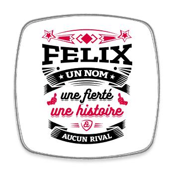 FELIX UN NOM UNE FIERTÉ AUCUN RIVAL - Magnet carré - blanc - Devant